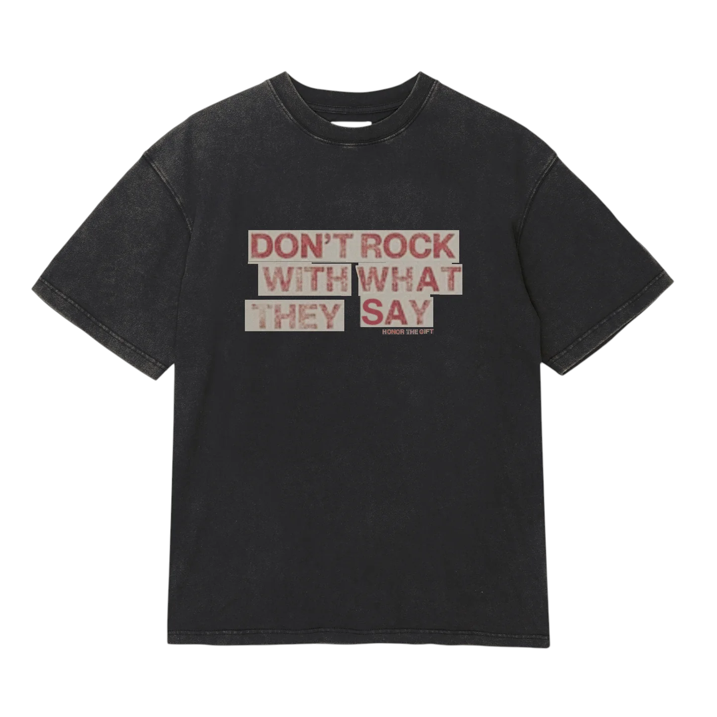Honor The Gift What They Say Tee